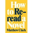 thumbnail image 1 of How to Reread a Novel, (Paperback), 1 of 1