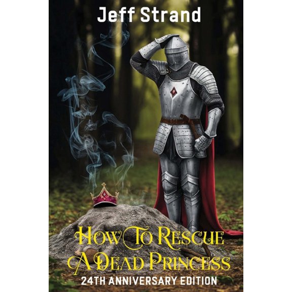 How to Rescue a Dead Princess: 24th Anniversary Edition, (Paperback)