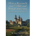thumbnail image 1 of How to Research Your Noble and Royal Ancestry, Discovering a Hidden World, (Paperback), 1 of 3