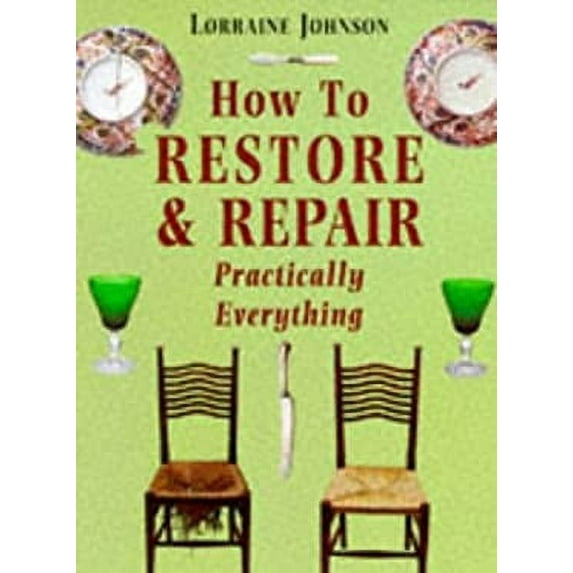 Pre-Owned How to Restore and Repair Practically Everything (Paperback) 0718130448 9780718130442