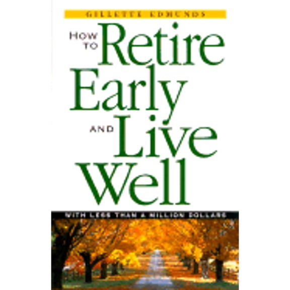 Pre-Owned How To Retire Early And Live Well With Less Than A Million Dollars (Paperback) 1580622011 9781580622011