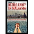 thumbnail image 1 of How to Retire Early in Malaysia: Get Great Healthcare and Financial Independence (Paperback) by Lisa Reinke, 1 of 1