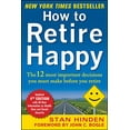 thumbnail image 1 of Pre-Owned How to Retire Happy, Fourth Edition: The 12 Most Important Decisions You Must Make Before You Retire, 9780071800693, 0071800697, Paperback, 4 edition, 1 of 1