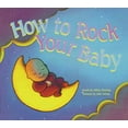 thumbnail image 1 of Pre-Owned How to Rock Your Baby (Hardcover) 1561451428 9781561451425, 1 of 1
