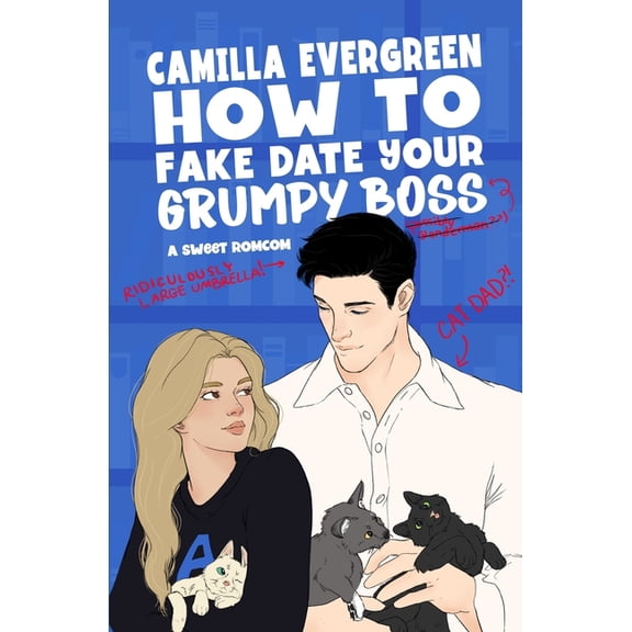 How to Rom-Com How to Fake Date Your Grumpy Boss: A Sweet Romantic Comedy, Book 1, (Paperback)