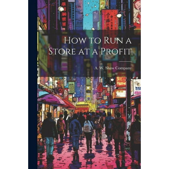 How to Run a Store at a Profit (Paperback)