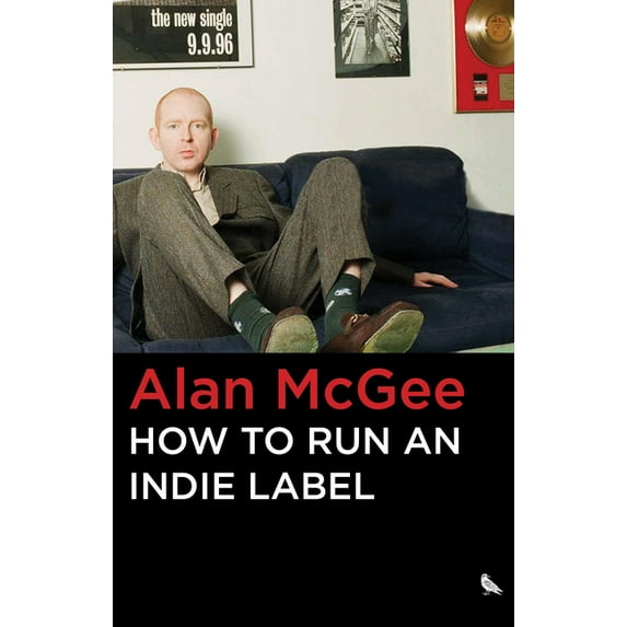How to Run an Indie Label, (Hardcover)