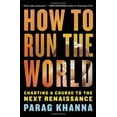 thumbnail image 1 of Pre-Owned How to Run the World: Charting a Course to the Next Renaissance (Hardcover) 1400068274 9781400068272, 1 of 1