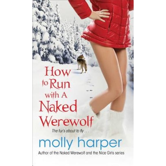 Pre-Owned How to Run with a Naked Werewolf (Paperback) by Molly Harper