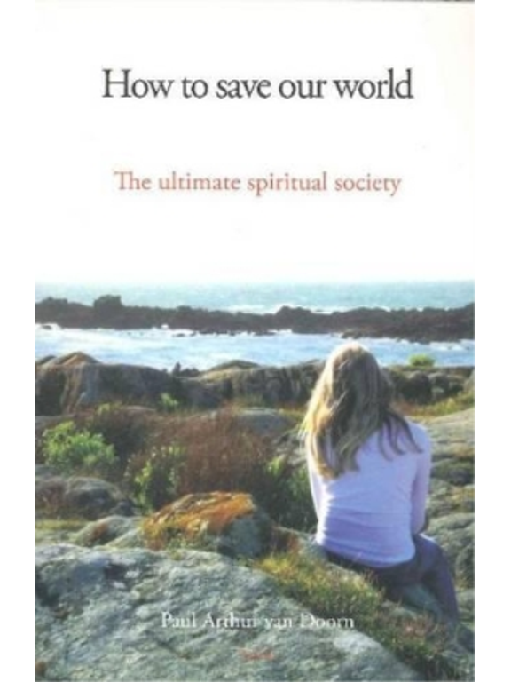 How to Save Our World Paul Arthur van Doorn (Paperback)