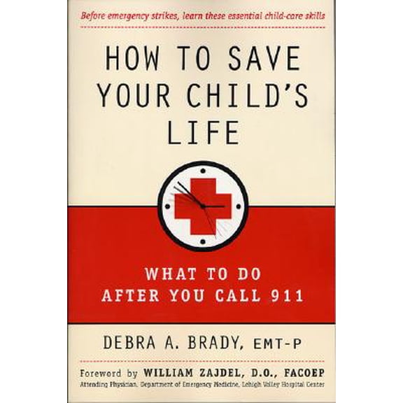 Pre-Owned How to Save Your Child's Life : What to Do After You Call 911