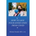 thumbnail image 1 of How to Save Your Loved Ones From COVID (Paperback), 1 of 1