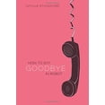 thumbnail image 1 of Pre-Owned How to Say Goodbye in Robot (Hardcover) 0545107083 9780545107082, 1 of 1