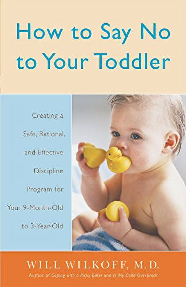 PreOwned How to Say No to Your Toddler Creating a Safe, Rational, and