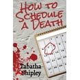 thumbnail image 1 of How to Schedule a Death, (Paperback), 1 of 1