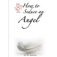 thumbnail image 1 of How to Seduce an Angel, (Paperback), 1 of 1