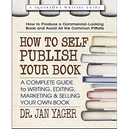 Pre-Owned How to Self-Publish Your Book: A Complete Guide to Writing Editing Marketing & Selling Your Own Book (Paperback) 0757004652 9780757004650