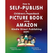 How to Self-Publish a Childrens Picture Book using Amazon Kindle Direct Publishing KDP, Paperback