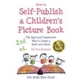 thumbnail image 1 of How to Self-Publish a Children's Picture Book 2nd ed.: The Easy and Inexpensive Way to Create a Book and eBook: For Non-, (Paperback), 1 of 1