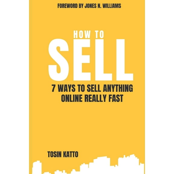How to Sell: 7 Ways to Sell Anything Online Really Fast