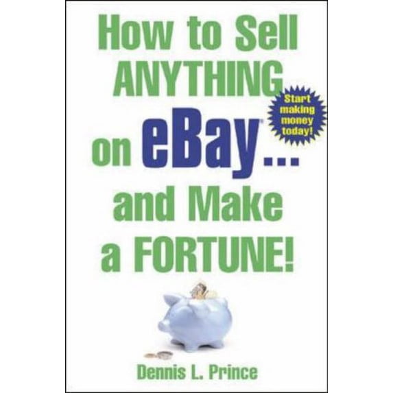 Pre-Owned How to Sell Anything on eBay . . . and Make a Fortune! (Paperback) 0071425489 9780071425483