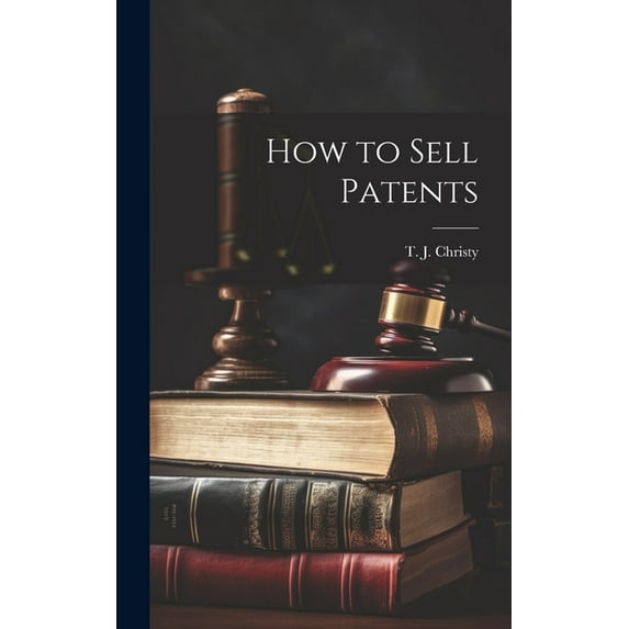 How to Sell Patents (Hardcover)