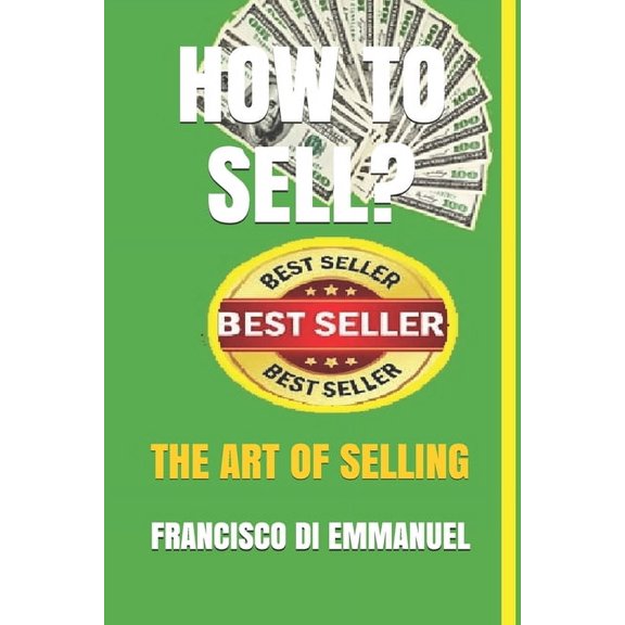 How to Sell?: The Art of Selling (Paperback)