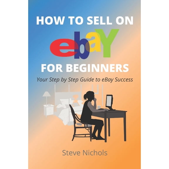 Ebay Learning How to Sell on eBay for Beginners, Book 1, (Paperback)