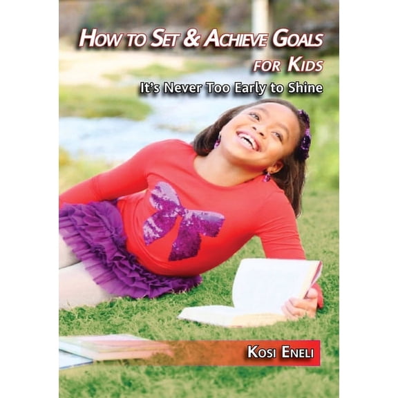 How to Set & Achieve Goals for Kids, (Paperback)