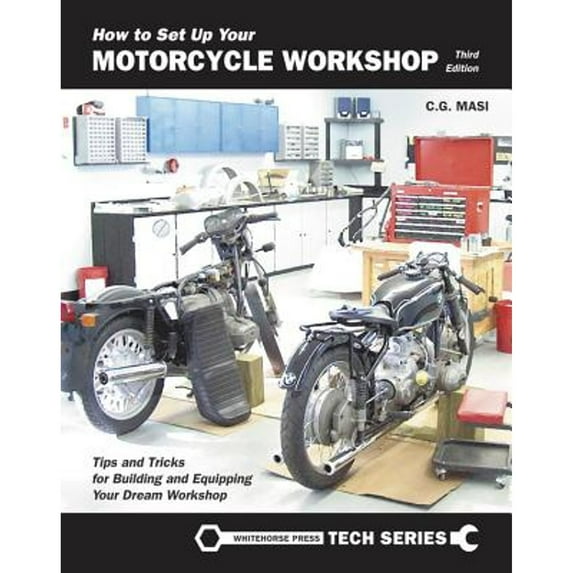 Pre-Owned How to Set Up Your Motorcycle Workshop: A Guide for Building and Equipping Workshops That Work (Paperback) 1884313817 9781884313813