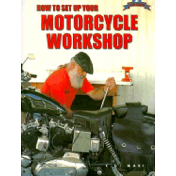 Pre-Owned How to Set Up Your Motorcycle Workshop: Designing, Tooling, and Stocking (Paperback) 1884313043 9781884313042