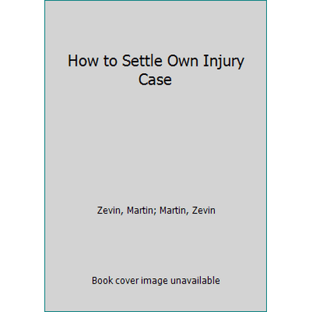 Pre-Owned How to Settle Own Injury Case (Paperback) 0806516844 9780806516844