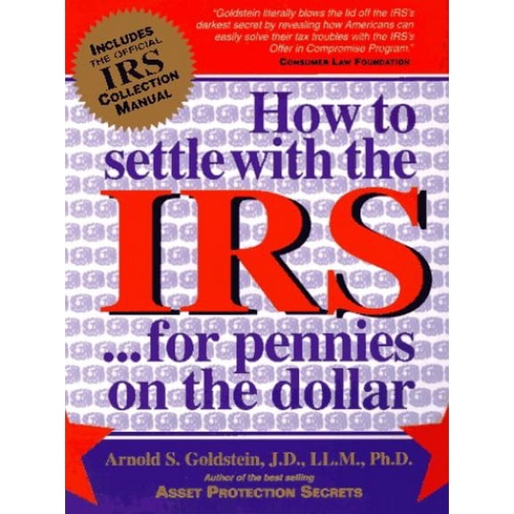 Pre-Owned How to Settle With the IRS for Pennies on the Dollar Paperback Arnold S. Goldstein