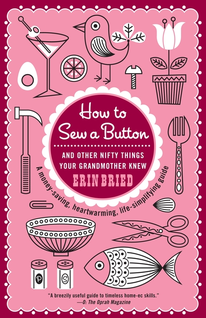How to Sew a Button : And Other Nifty Things Your Grandmother Knew (Paperback) - image 1 of 1