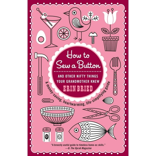 How to Sew a Button : And Other Nifty Things Your Grandmother Knew (Paperback)