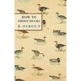 thumbnail image 1 of How to Shoot Ducks, (Paperback), 1 of 1
