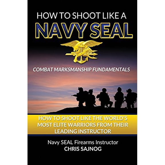 Pre-Owned How to Shoot Like a Navy Seal (Paperback)