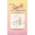 thumbnail image 1 of Pre-Owned How to Simply Highlight Hair (Paperback) 0929883020 9780929883021, 1 of 1