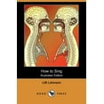 thumbnail image 1 of How to Sing (Meine Gesangskunst) (Illustrated Edition) (Dodo Press) (Paperback), 1 of 1