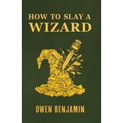 How to Slay a Wizard, Paperback