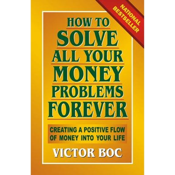 Pre-Owned How to Solve All Your Money Problems Forever: Creating a Positive Flow of Money Into Your Life (Paperback) 0912937327 9780912937328