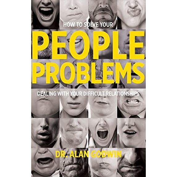 Pre-Owned How to Solve Your People Problems: Dealing with Your Difficult Relationships (Paperback) 0615431321 9780615431321