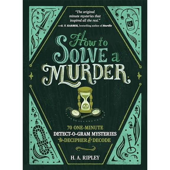 Pre-Owned How to Solve a Murder: 70 One-Minute Detect-O-Gram Mysteries to Decipher & Decode (Paperback) 1250323800 9781250323804