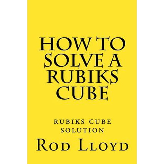 Pre-Owned How to Solve a Rubiks Cube : Rubiks Cube Solution