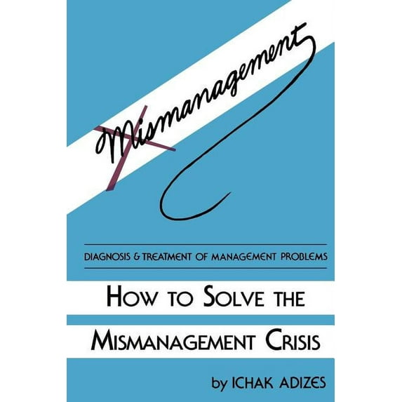 How to Solve the Mismanagement Crisis (Paperback)