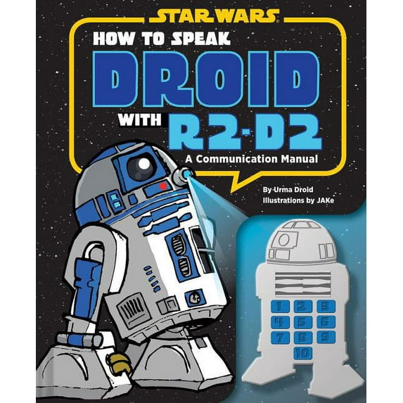 How to Speak Droid with R2-D2: A Communication Manual, (Hardcover)