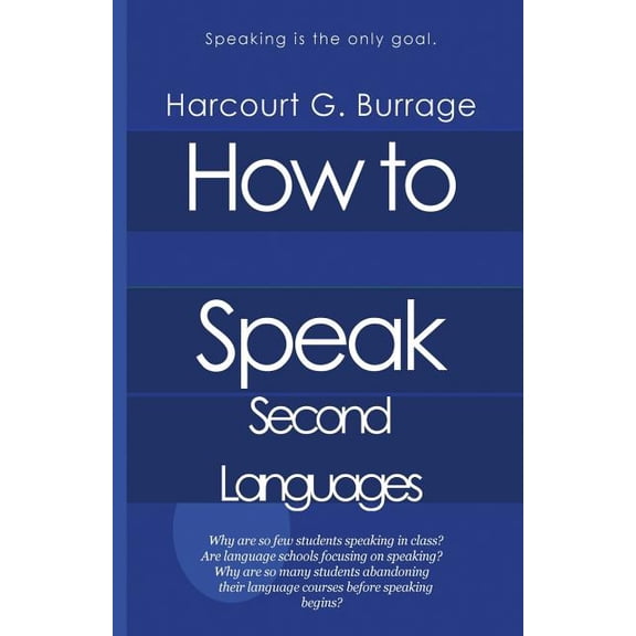 How to Speak Second Languages: Speaking Languages and Language Schools (Paperback)
