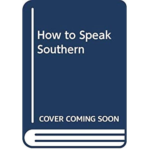 Pre-Owned How to Speak Southern (Mass Market Paperback) 0553146114 9780553146110