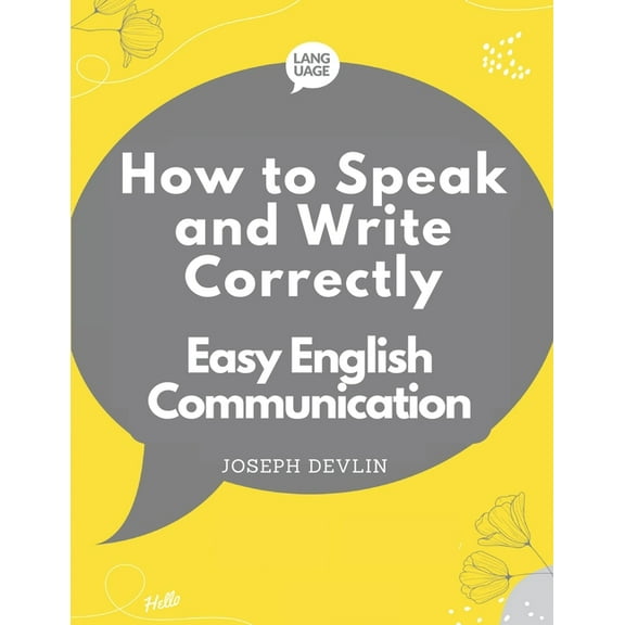 How to Speak and Write Correctly: Easy English Communication, (Paperback)