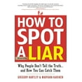 thumbnail image 1 of How to Spot a Liar, Revised Edition: Why People Don't Tell the Truth...and How You Can Catch Them, (Paperback), 1 of 1